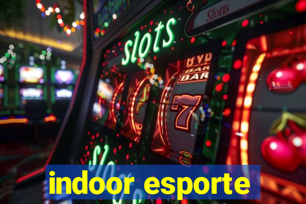 indoor esporte